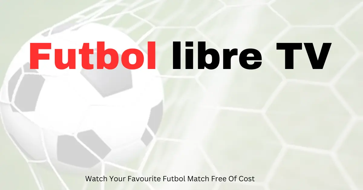 Futbol libre TV | Canales para ver Fútbol En VIVO Online Gratis